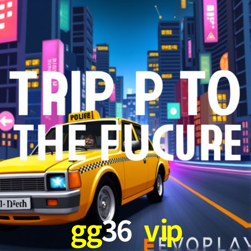 gg36 vip