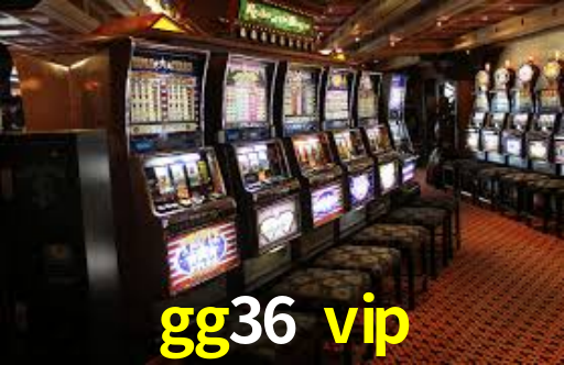 gg36 vip